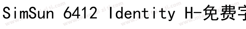 SimSun 6412 Identity H字体转换